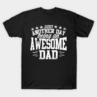 Just Another Day Being An Awesome Dad T-Shirt